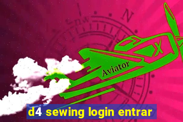 d4 sewing login entrar